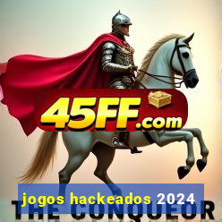 jogos hackeados 2024